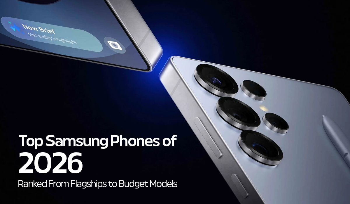 Best Samsung Phones of 2026 Ranked From Flagships to Budget Models